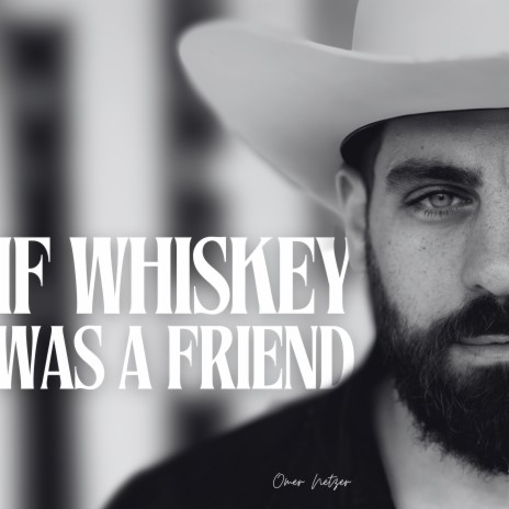 If Whiskey Was A Friend | Boomplay Music