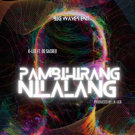 Pambihirang nilalang ft. OG Sacred | Boomplay Music