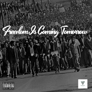 Freedom Is Coming Tomorrow