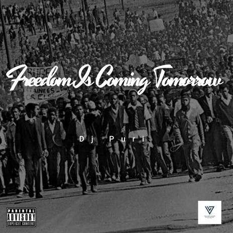 Freedom Is Coming Tomorrow | Boomplay Music