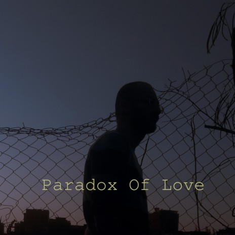 Paradox Of Love | Boomplay Music