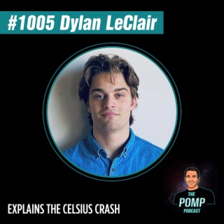 #1005 Dylan LeClair Explains The Celsius Crash