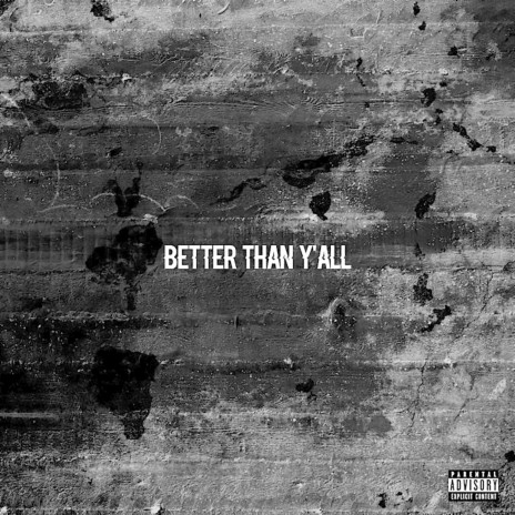 Better Than Y'all ft. DNA Picasso | Boomplay Music