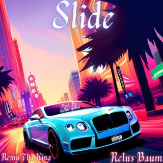 Slide ft. Relus Baum lyrics | Boomplay Music