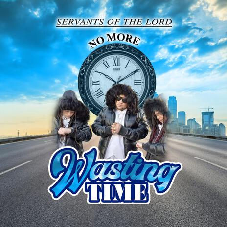 No More Wasting Time | Boomplay Music