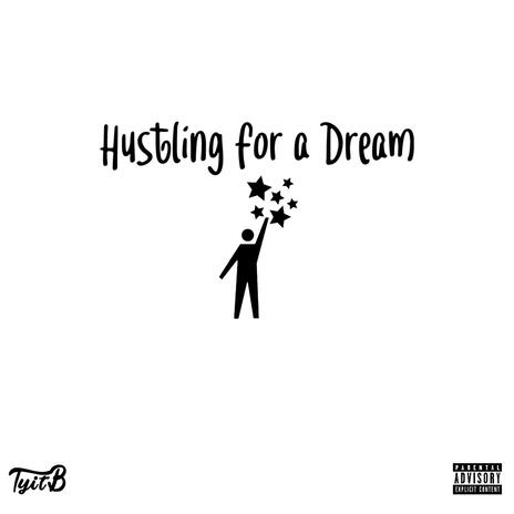 Hustling For A Dream | Boomplay Music