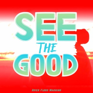 See The Good