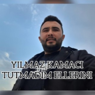 Tutmadım Ellerini