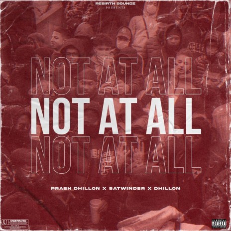 Not at all ft. SATWINDER | Boomplay Music