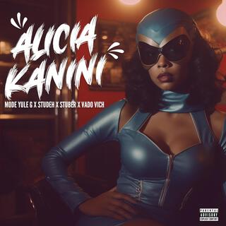 ALICIA KANINI (feat. Studeh,Stuber & Vado Vich)