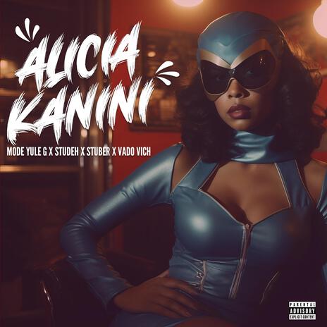 ALICIA KANINI (feat. Studeh,Stuber & Vado Vich) | Boomplay Music