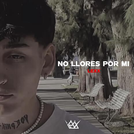 NO LLORES POR MI | Boomplay Music