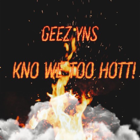 Kno We Too Hott! | Boomplay Music