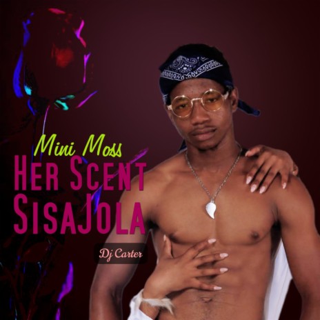 Her Scent Sisa Jola ft. Dj Carter | Boomplay Music