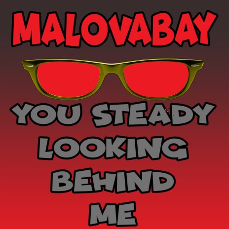 You Steady Looking Behind Me | Boomplay Music