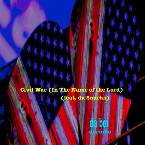 Civil War (In The Name of the Lord) ft. da Snarks | Boomplay Music