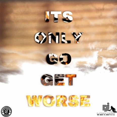 Its Only Go Get Worse | Boomplay Music