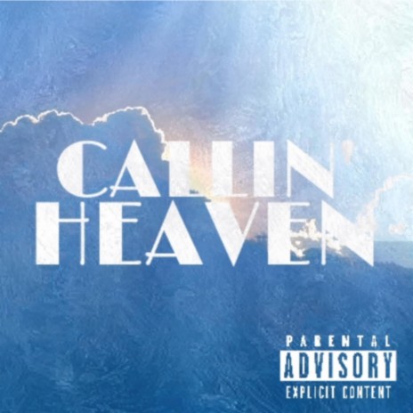 Callin' Heaven | Boomplay Music