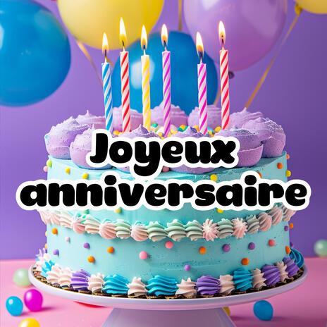 Joyeux anniversaire | Boomplay Music