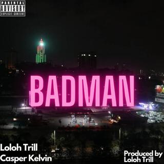 Badman (feat. Casper Kelvin)