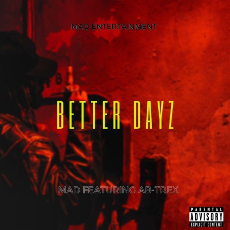 BETTER DAYZ (feat. Ab-Trex) | Boomplay Music