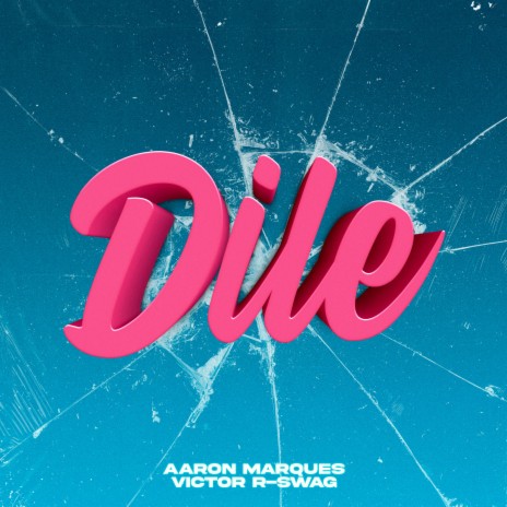 Dile ft. Aaron marques & Dimelo hifi | Boomplay Music