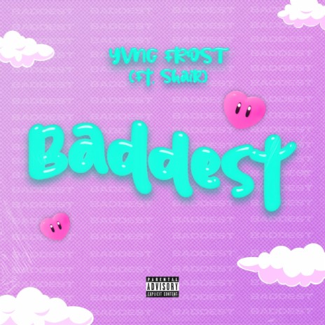 Baddest ft. Shair | Boomplay Music