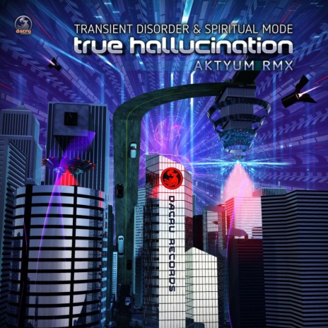 True Hallucination (Aktyum Remix) ft. Spiritual Mode