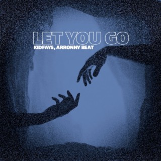Let You Go ft. Arronny Beat lyrics | Boomplay Music