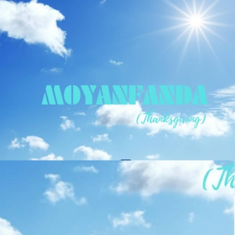Moyanfanda(Thanksgiving) | Boomplay Music
