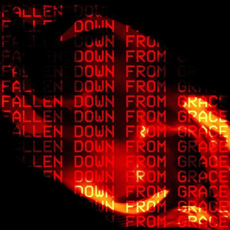 Fallen Down From Grace | Boomplay Music