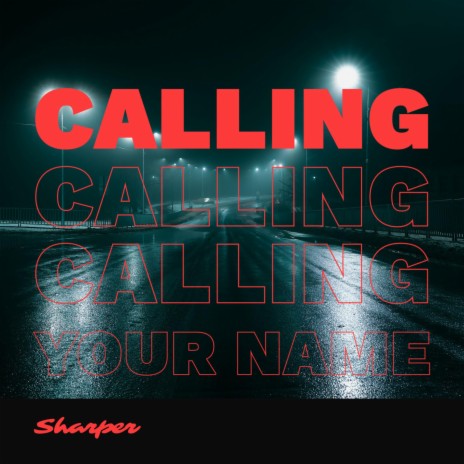 Calling Your Name | Boomplay Music