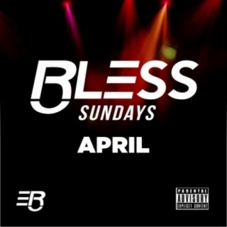 Bless Sundays: April