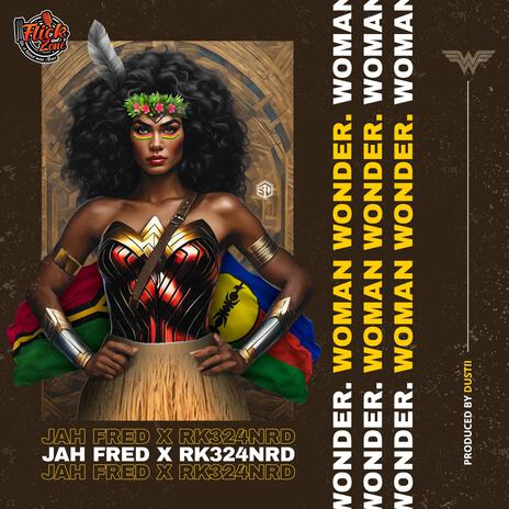 Wonder Woman (Flick Zone) ft. RK324NRD & Jah Fred | Boomplay Music