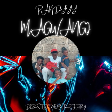 MaGwangi ft. Dizaster ExMobstar & Jerry1 🅴 | Boomplay Music