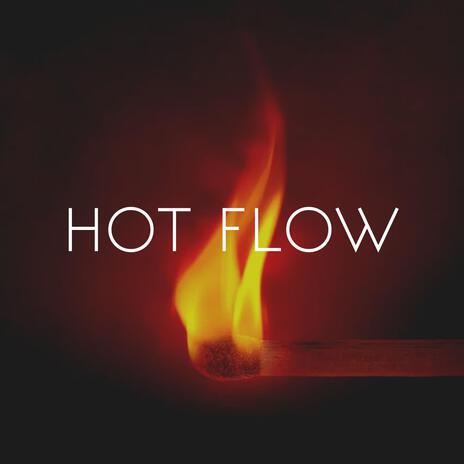 Hot Flow | Boomplay Music