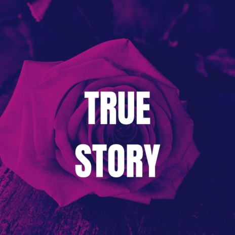 True Story | Boomplay Music