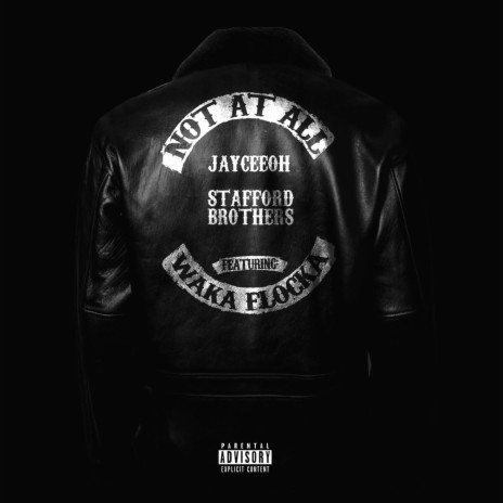 Not At All ft. Stafford Brothers & Waka Flocka Flame | Boomplay Music