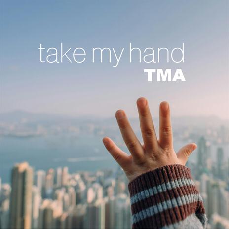 Take my hand | Boomplay Music