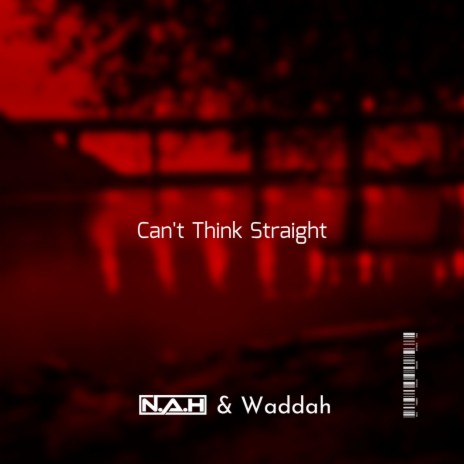 Can't Think Straight ft. Waddah | Boomplay Music