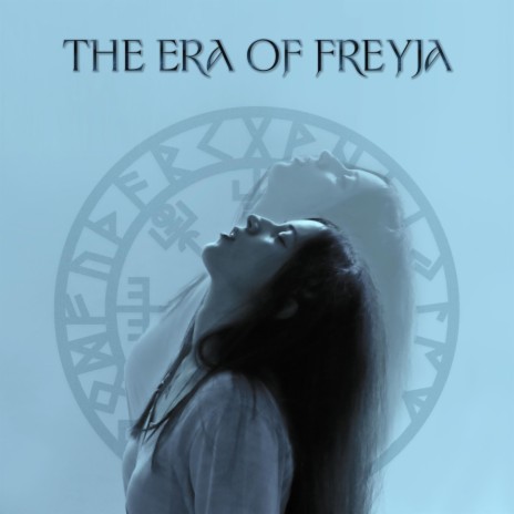 The Era of Freyja ft. Ivilinia | Boomplay Music