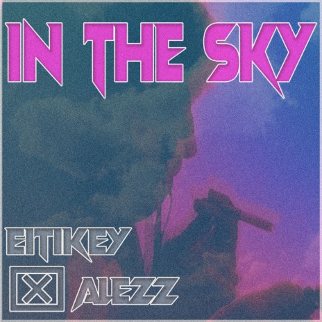 In The Sky ft. ALEZZ | Boomplay Music
