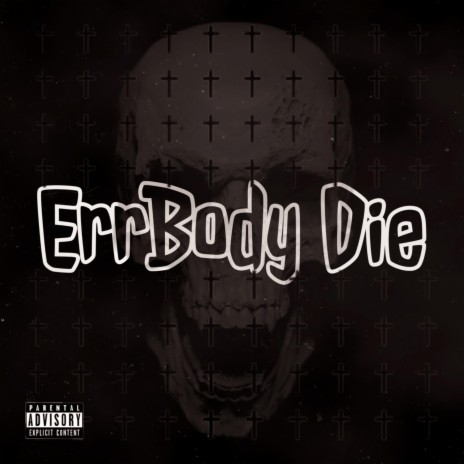 ErrBody Die | Boomplay Music