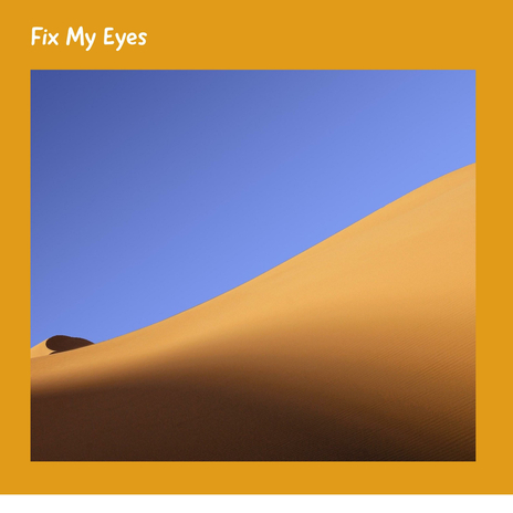 Fix My Eyes | Boomplay Music