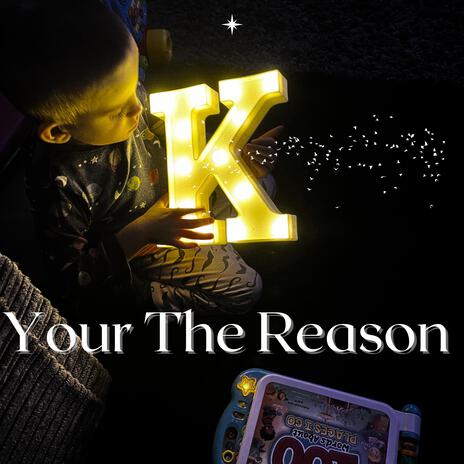 Your The Reason | Boomplay Music