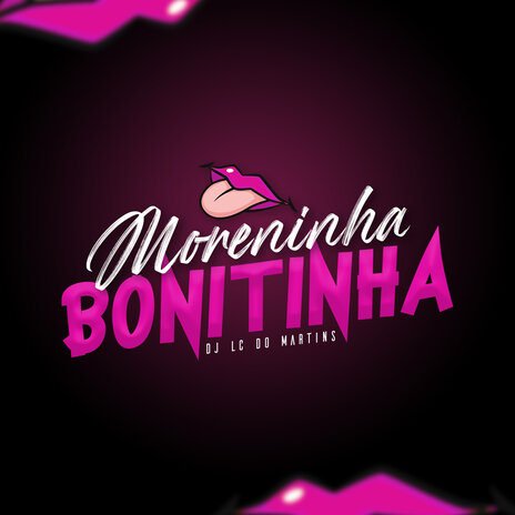 Moreninha Bonitinha | Boomplay Music