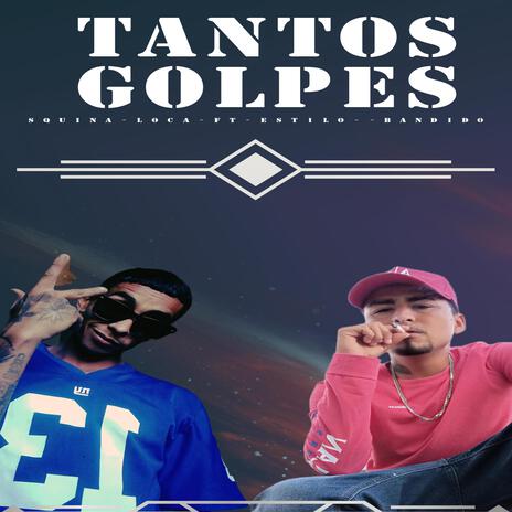 Tantos Golpes ft. Squina loca | Boomplay Music