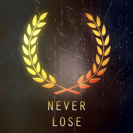 Never Lose ft. Hizway | Boomplay Music