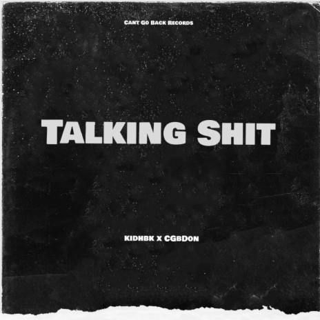 Talkin Shit ft. CGB Don | Boomplay Music