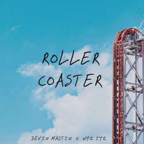 Rollercoaster ft. Wyz Iyz | Boomplay Music